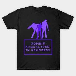 Zombie Apocalypse in Progress T-Shirt